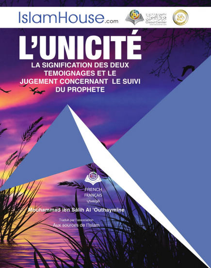 التوحيد ومعنى الشهادتين وحكم المتابعة - باللغة الفرنسية